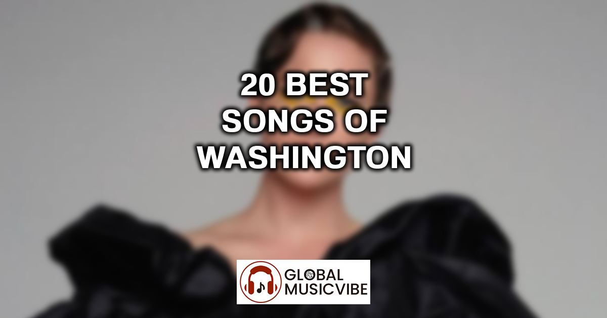 20 Best Songs of Washington featured image