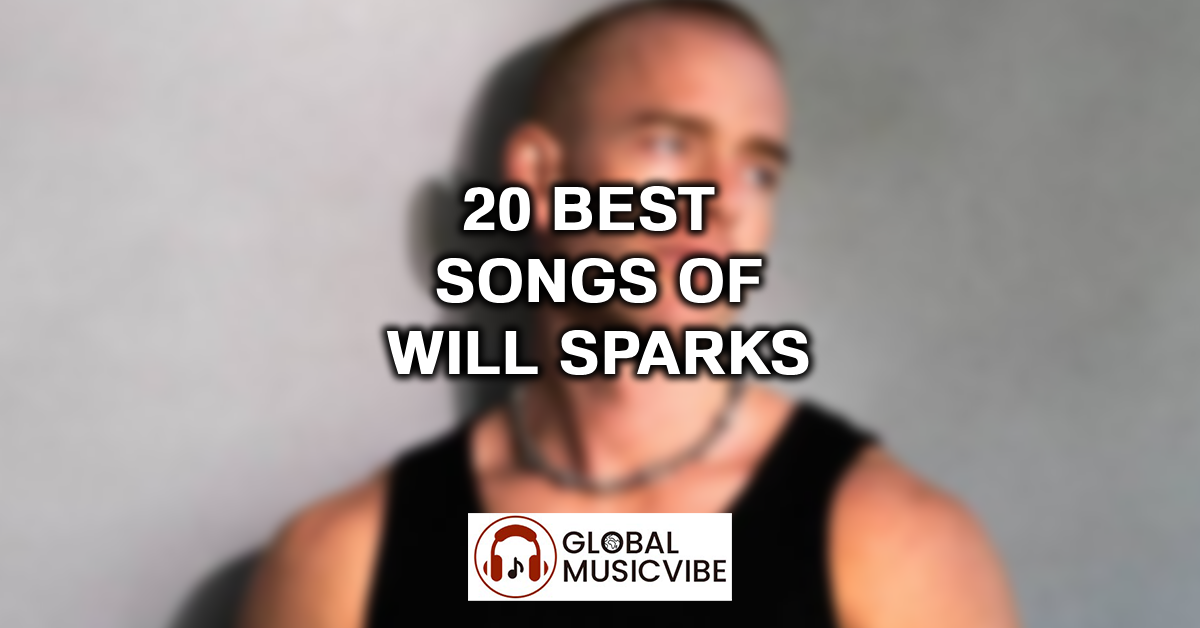 20 Best Songs of Will Sparks featured image