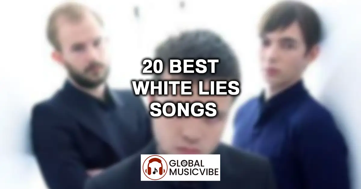 20 Best White Lies Songs featured image