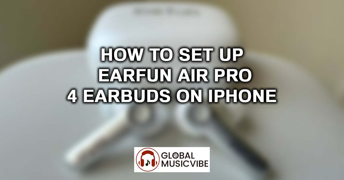 How to Set Up EarFun Air Pro 4 Earbuds on iPhone featured image