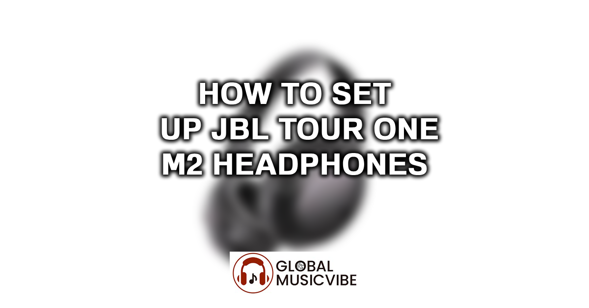 How to Set Up JBL Tour One M2 Headphones featured image