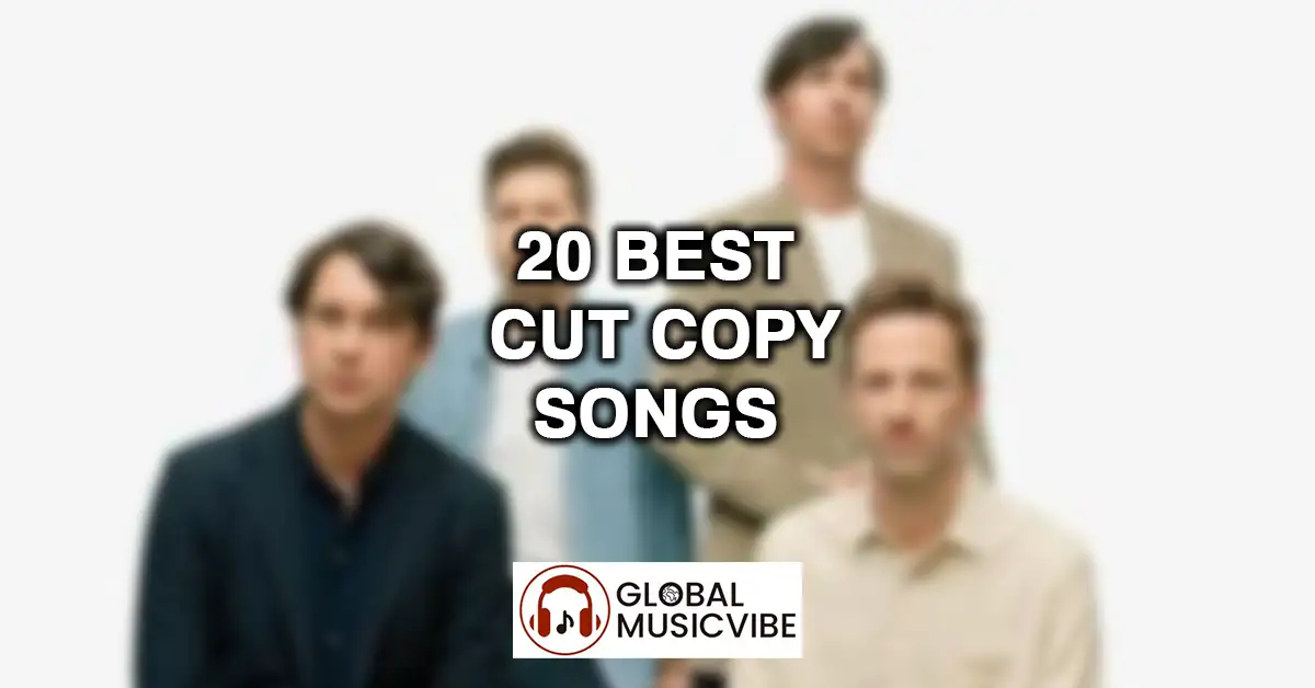 20 Best Cut Copy Songs featured image