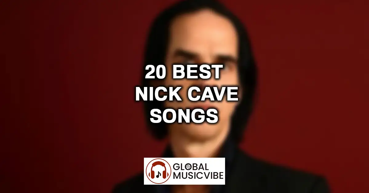 20 Best Nick Cave Songs featured image