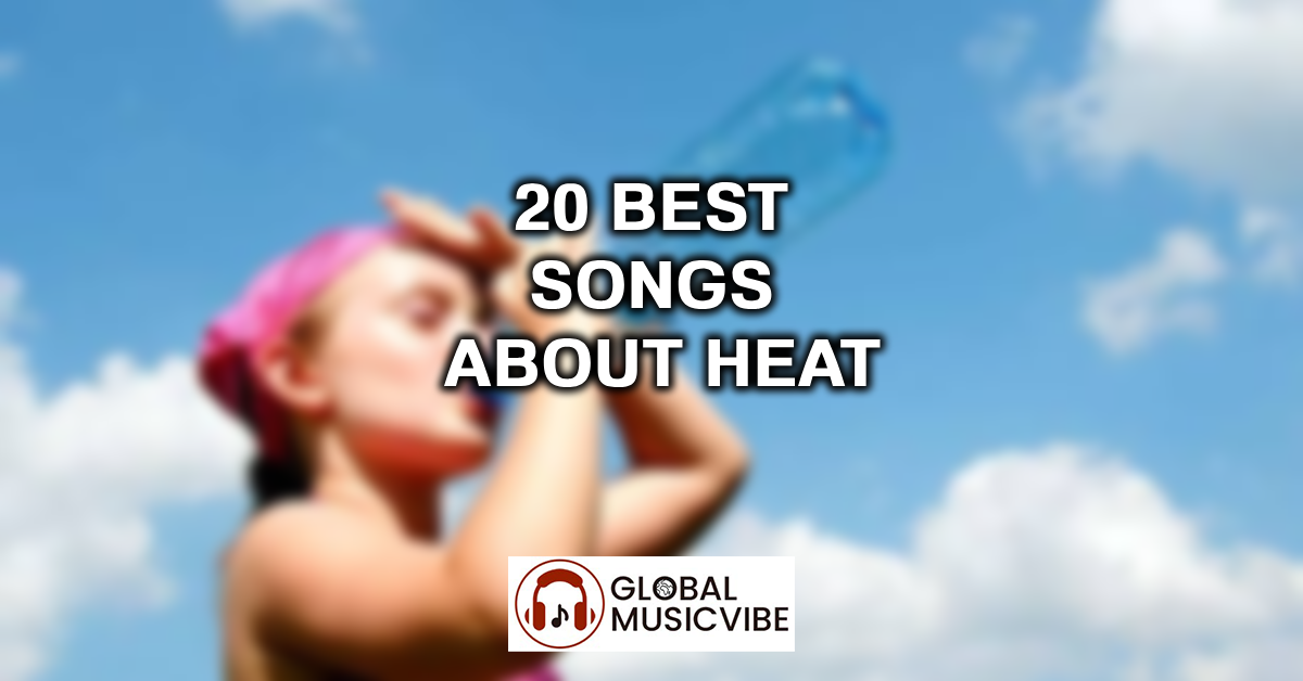 20 Best Songs About Heat featured image