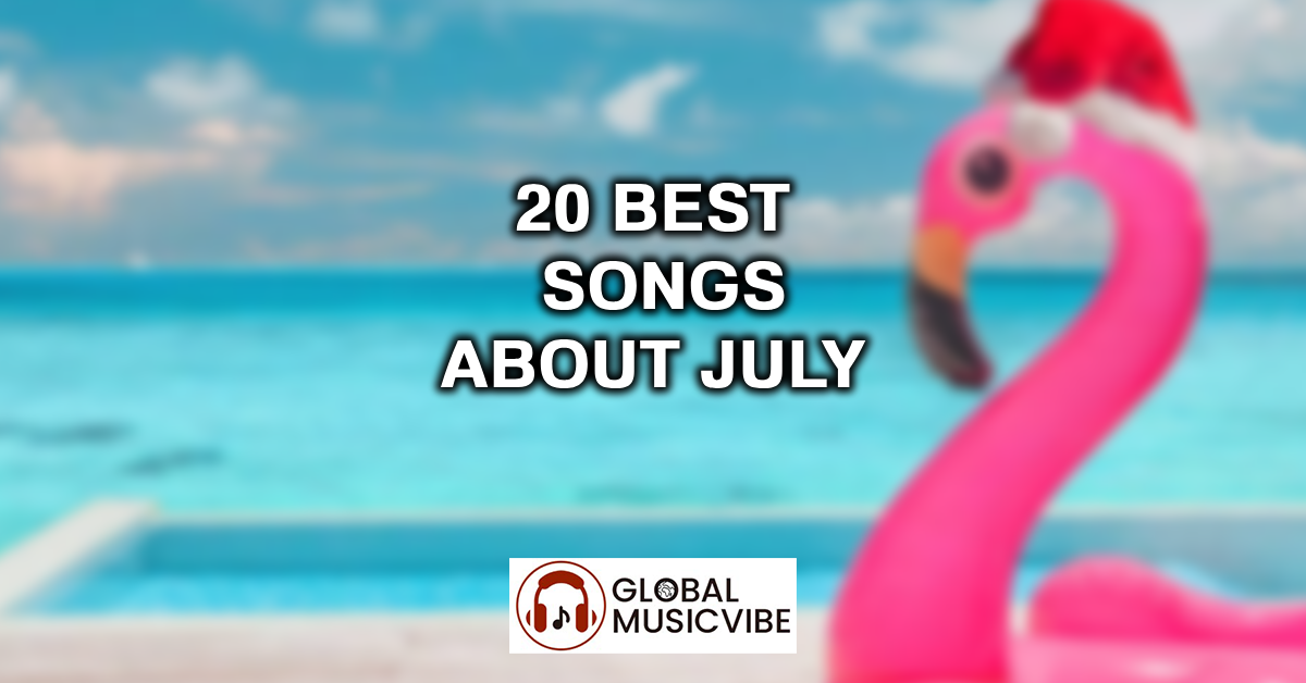 20 Best Songs About July featured image
