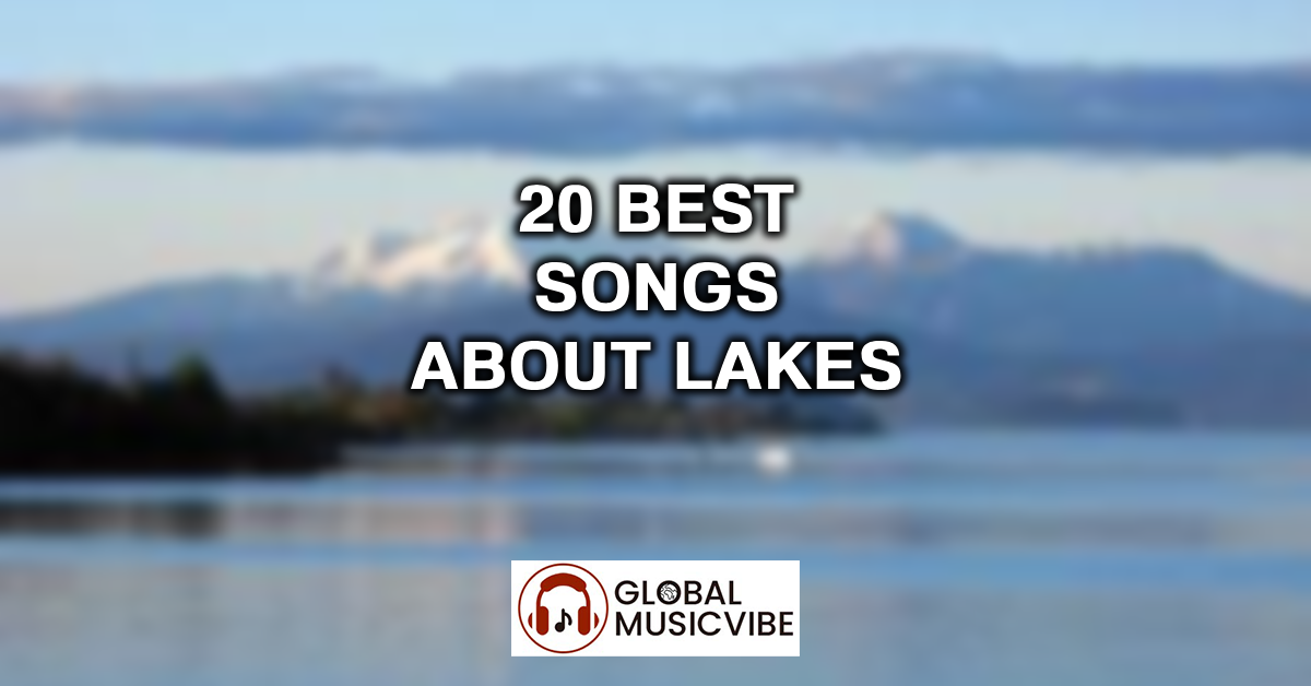20 Best Songs About Lakes featured image