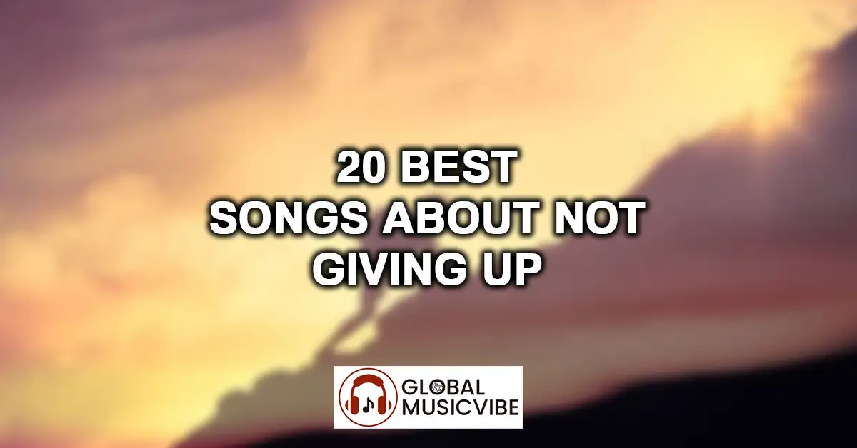 20 Best Songs About Not Giving Up featured image