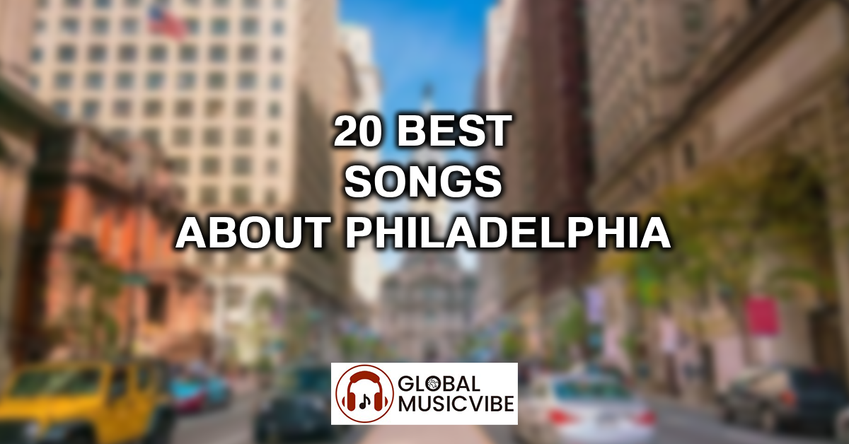 20 Best Songs About Philadelphia featured image