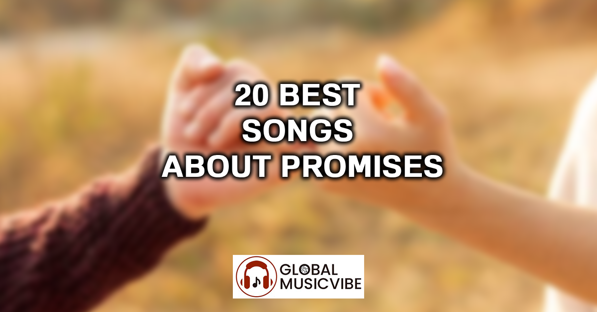 20 Best Songs About Promises featured image