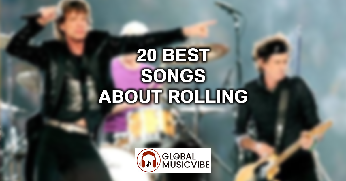 20 Best Songs About Rolling featured image