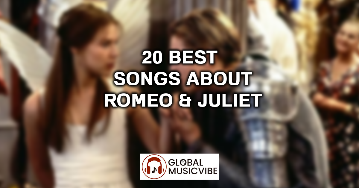 20 Best Songs About Romeo & Juliet featured image