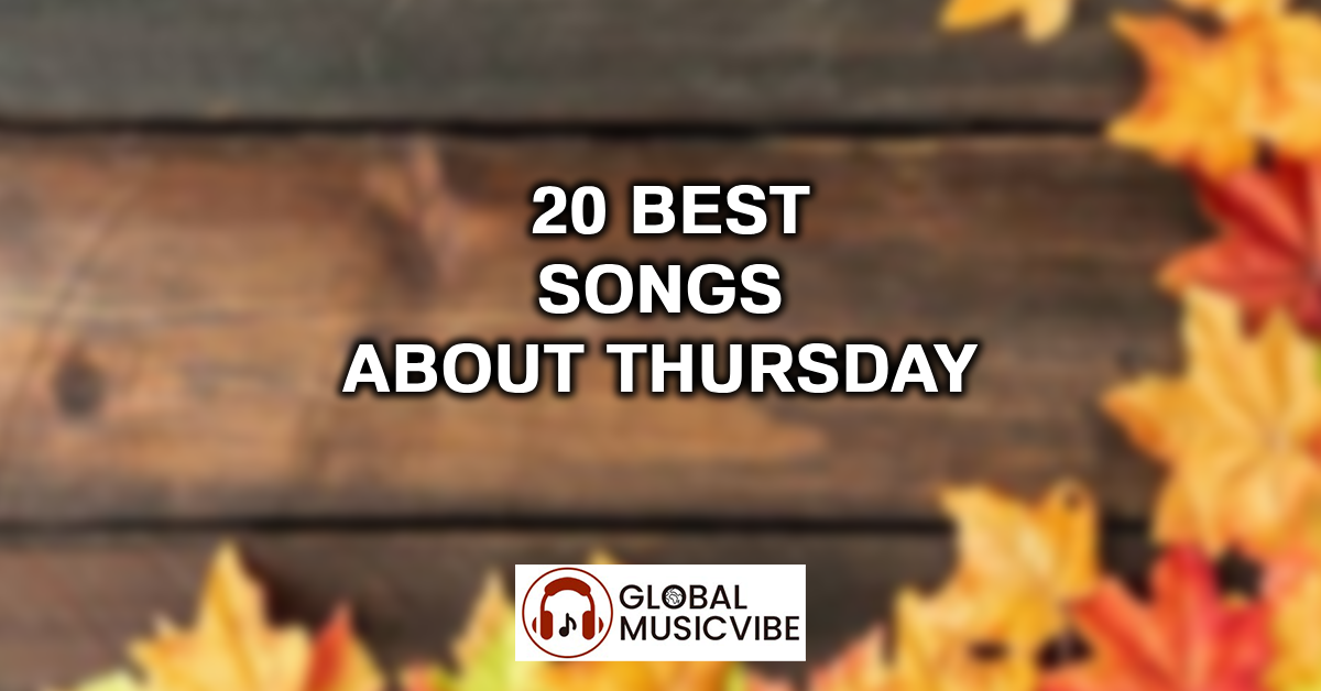 20 Best Songs About Thursday featured image