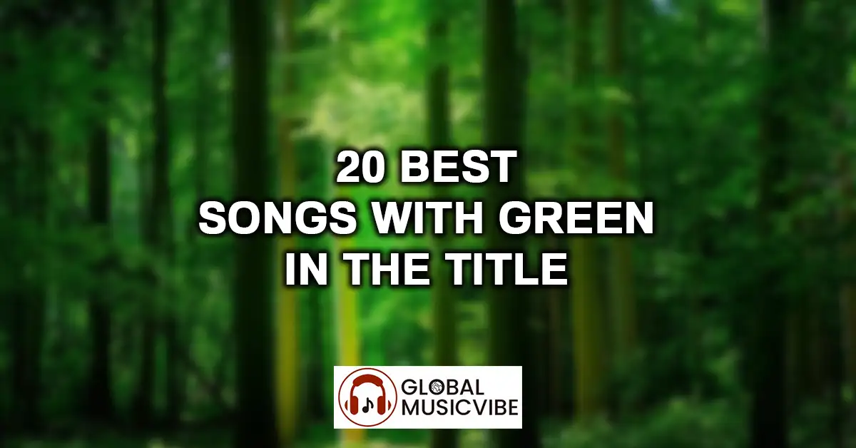 20 Best Songs With Green In The Title featured image