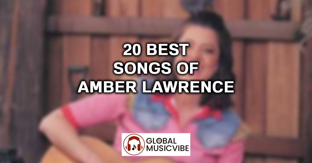 20 Best Songs of Amber Lawrence featured image