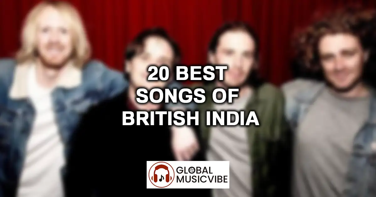 20 Best Songs of British India featured image
