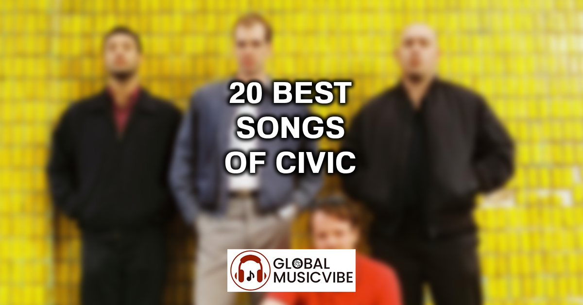 20 Best Songs of Civic featured image
