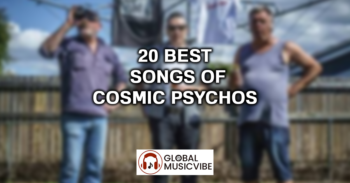 20 Best Songs of Cosmic Psychos featured image