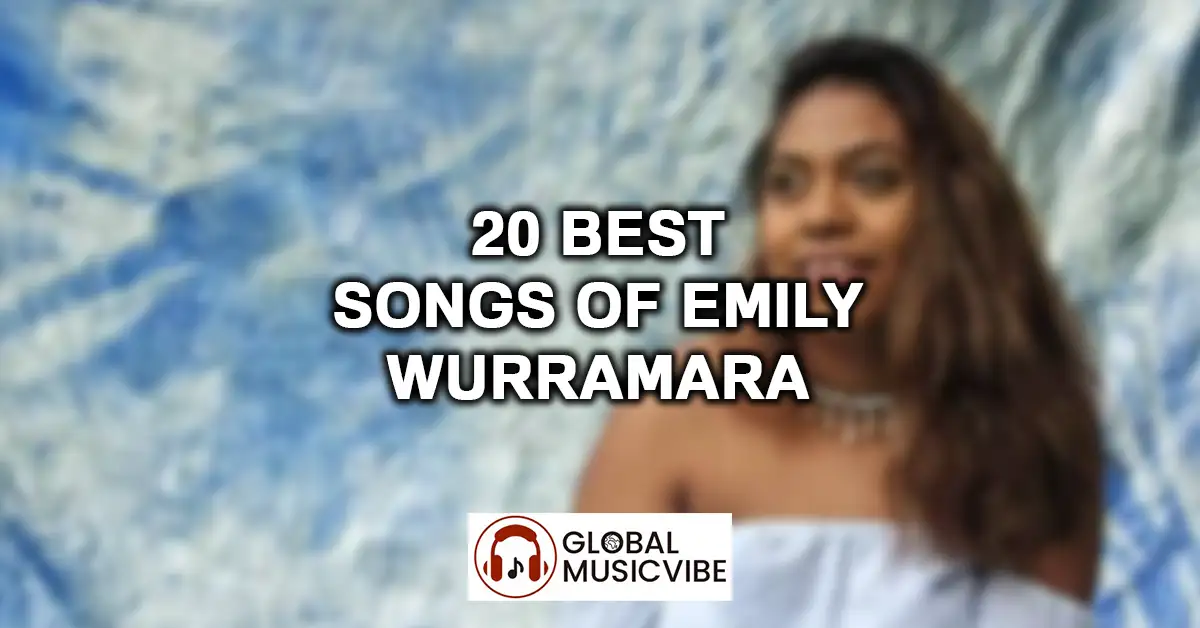 20 Best Songs of Emily Wurramara featured image