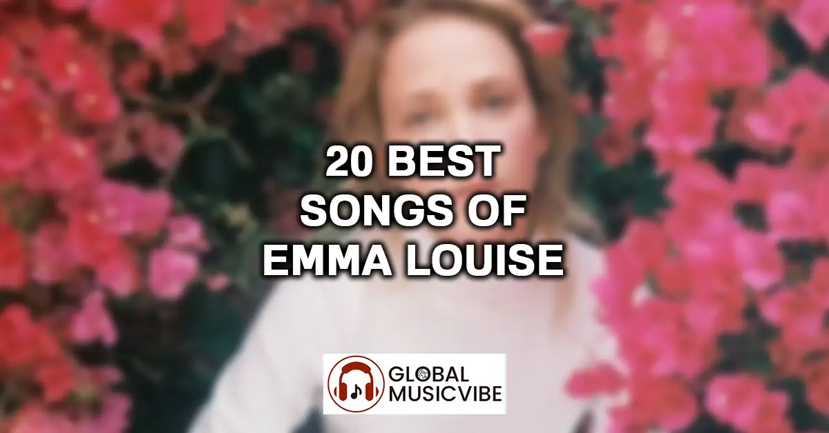 20 Best Songs of Emma Louise featured image
