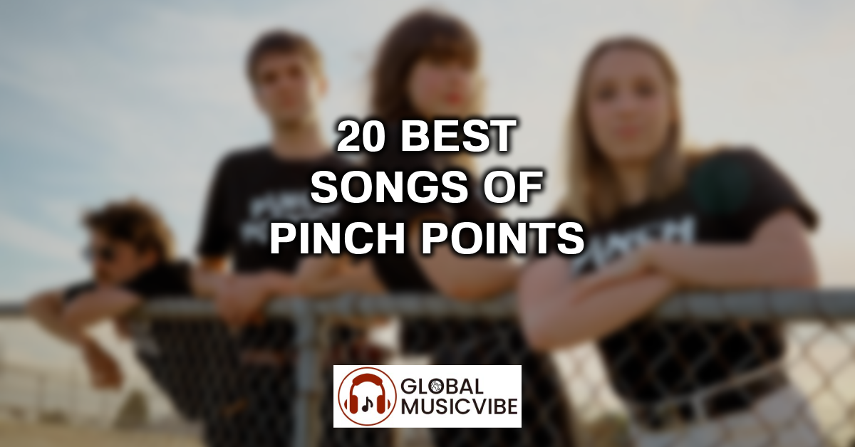 20 Best Songs of Pinch Points featured image