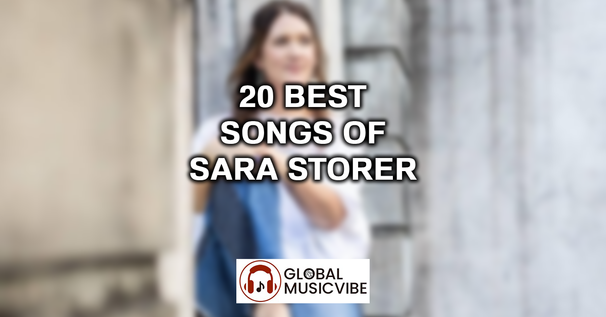 20 Best Songs of Sara Storer featured image