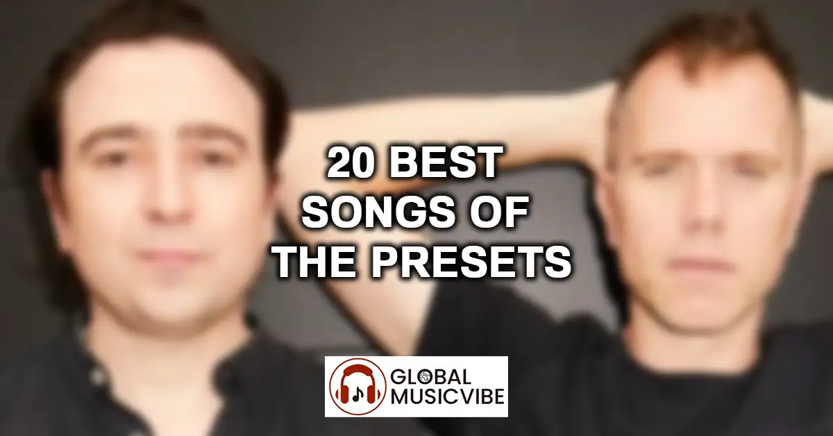 20 Best Songs of The Presets featured image