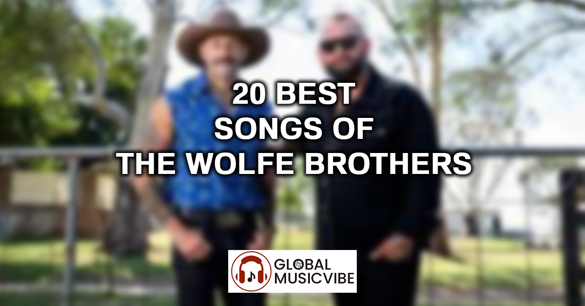 20 Best Songs of The Wolfe Brothers featured image