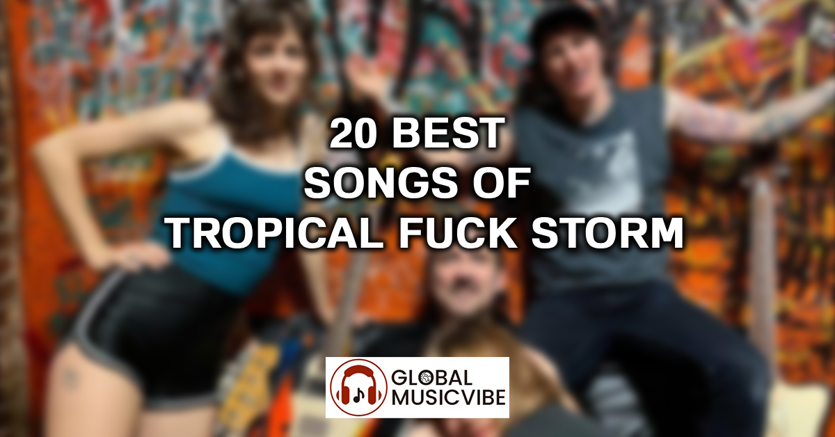20 Best Songs of Tropical Fuck Storm featured image