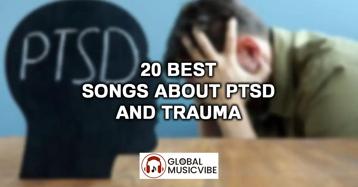 f20 Best Songs About PTSD and Trauma eatured image