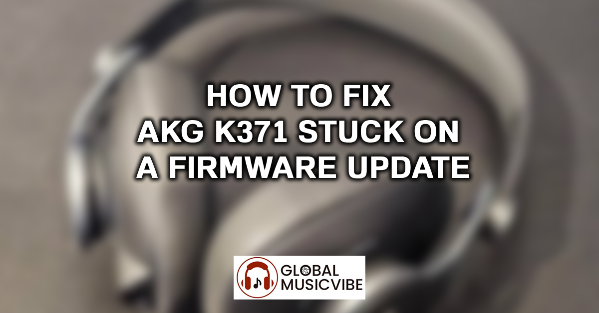 How to Fix AKG K371 Stuck on a Firmware Update featured image