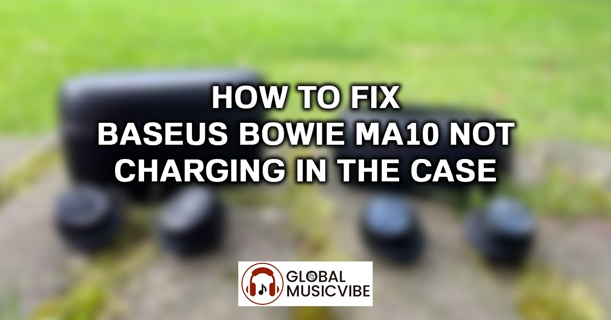 How to Fix Baseus Bowie MA10 Not Charging in the Case featured image