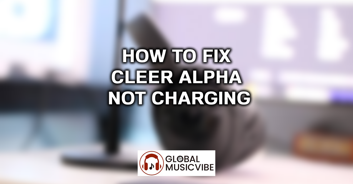 How to Fix Cleer Alpha Not Charging featured image