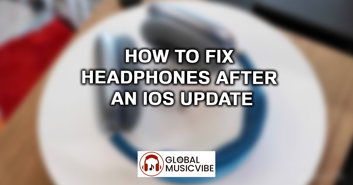 How to Fix Headphones After an iOS Update featured image