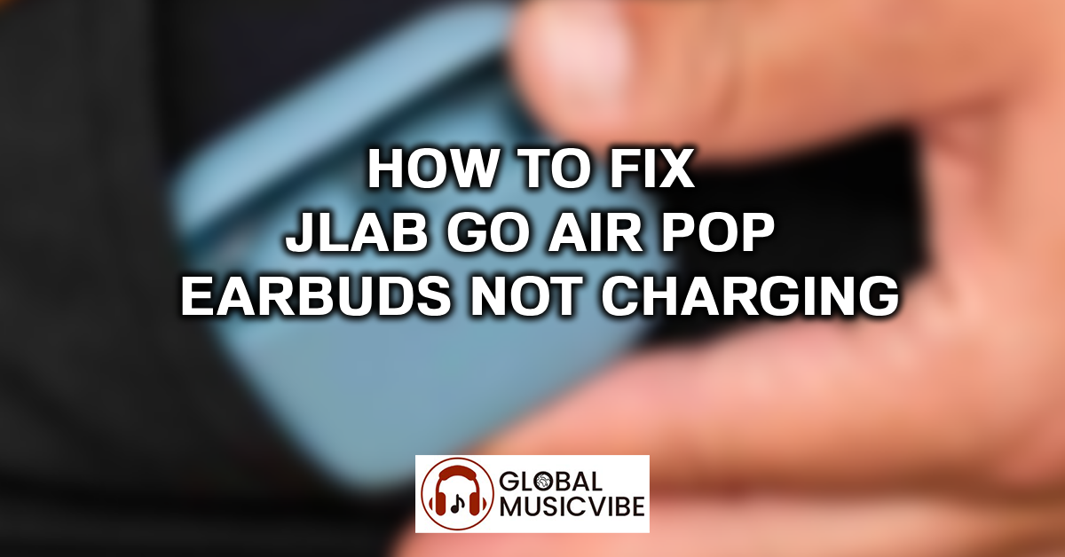 How to Fix JLab Go Air Pop Earbuds Not Charging featured image