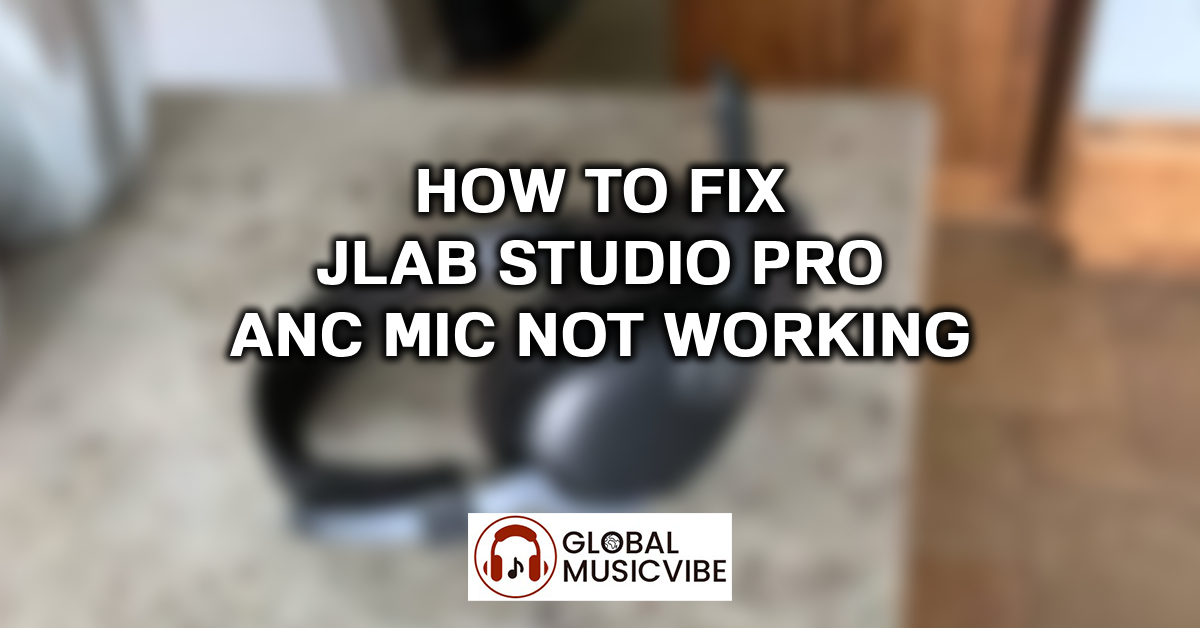 How to Fix JLab Studio Pro ANC Mic Not Working featured image