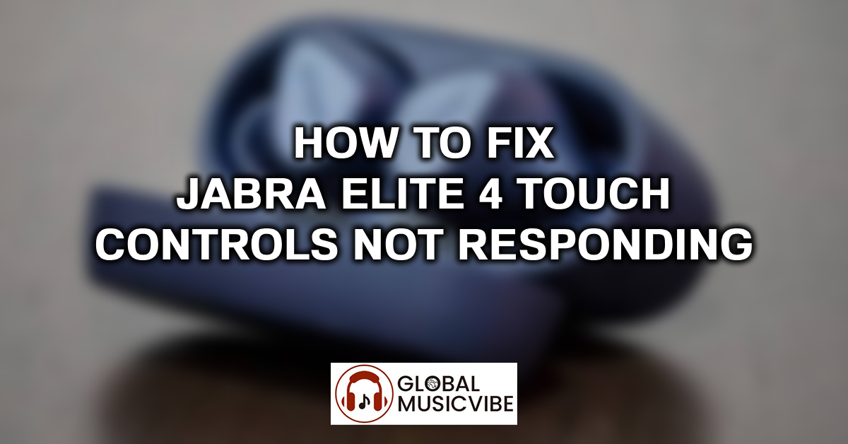 How to Fix Jabra Elite 4 Touch Controls Not Responding featured image