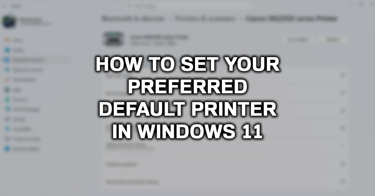 How to Set Your Preferred Default Printer in Windows 11