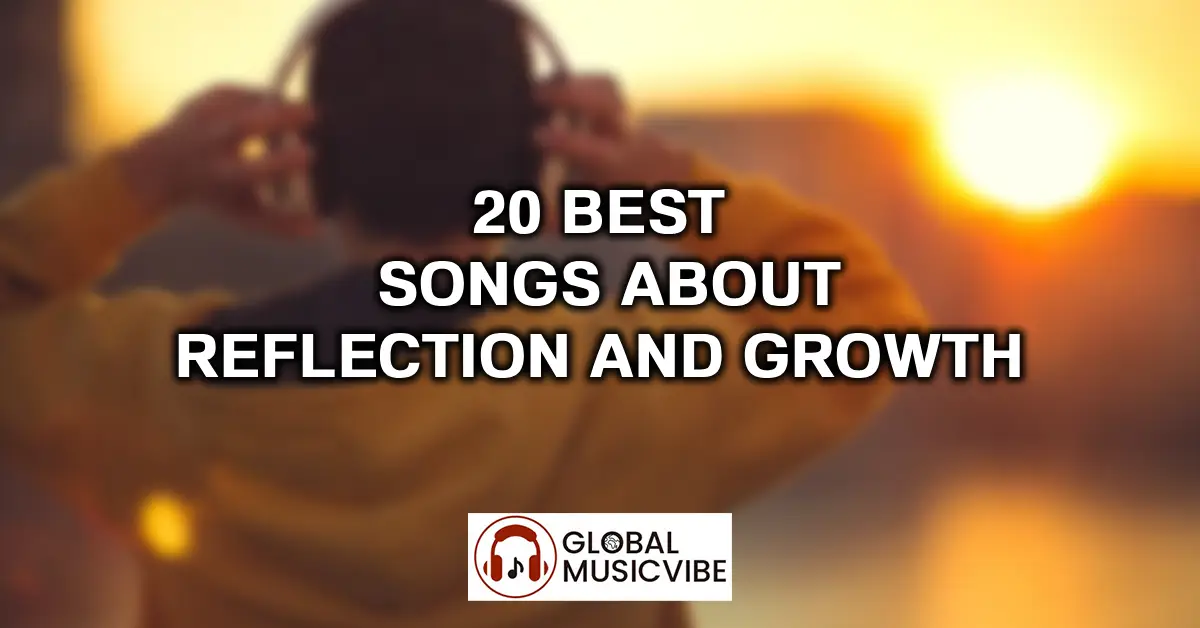 20-Best-Songs-About-Reflection-and-Growth-featured-image