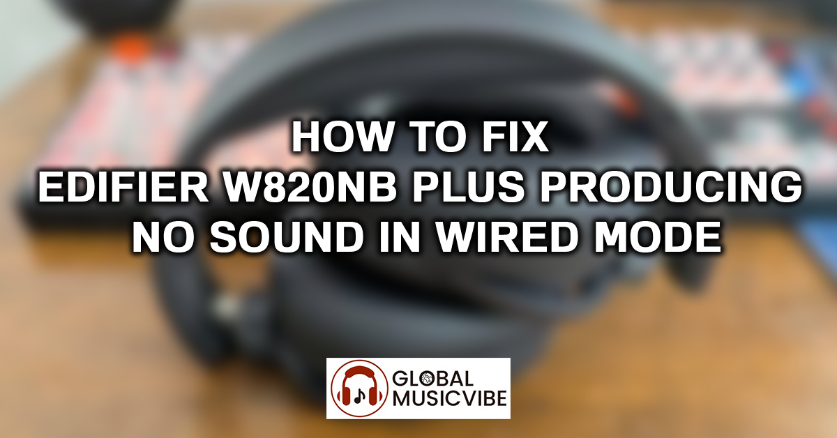 How to Fix Edifier W820NB Plus Producing No Sound in Wired Mode featured image