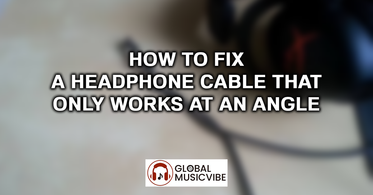 How to Fix a Headphone Cable That Only Works at an Angle featured image